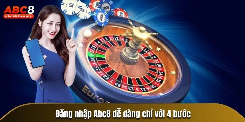 Đăng nhập Abc8 dễ dàng chỉ với 4 bước