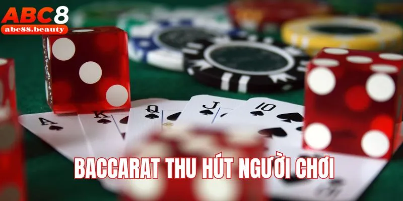 Baccarat ABc8 thu hút cược thủ tham gia