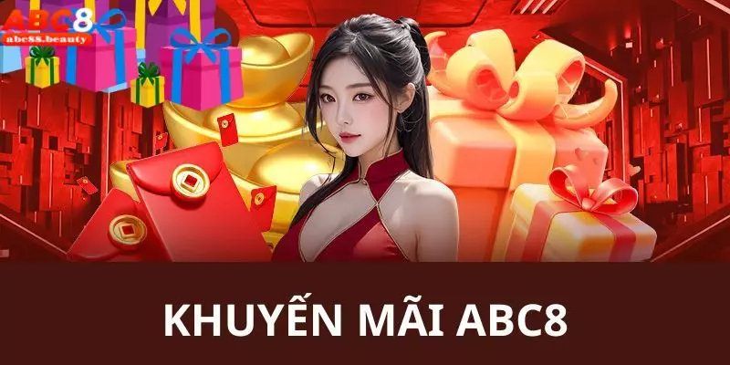 Khuyến Mãi ABC8 - Top Các Siêu Ưu Đãi Hot Nhất 2025