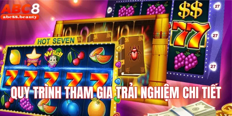 Quy trình tham gia trải nghiệm chi tiết