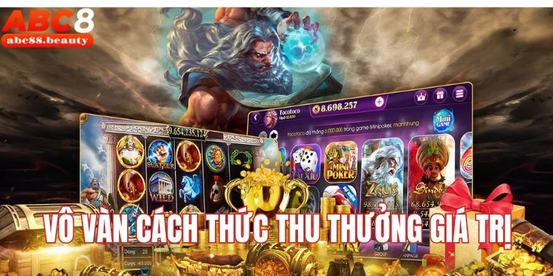 Vô vàn cách thức thu thưởng giá trị