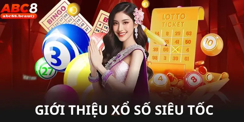 Xổ số siêu tốc cực hấp dẫn tại ABC8