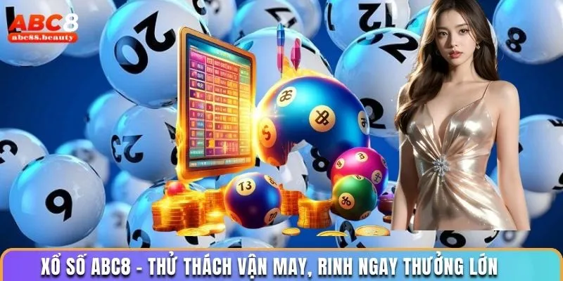 Xổ Số Abc8 - Thử Thách Vận May, Rinh Ngay Thưởng Lớn